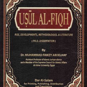 Usul al-Fiqh: Rise, Developments, Methodologies & Literature