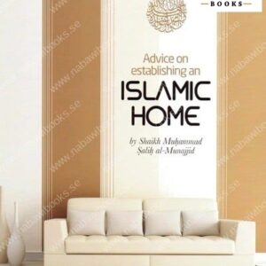 Advice on Establishing an Islamic Home