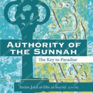 Authority of the Sunnah (The Key to Paradise)