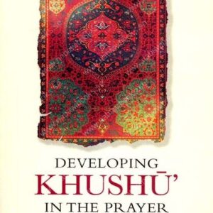 Developing Khushu In The Prayer