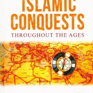Islamic Conquests: Throughout the Ages