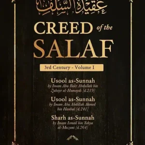 Creed Of The Salaf (3rd Century - Volume I)