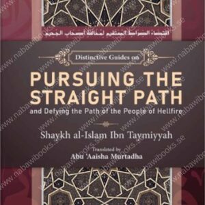Distinctive Guides on Pursuing the Straight Path and Defying the Path of the People of Hellfire