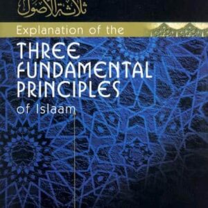 Explanation of The Three Fundamental Principles of Islaam