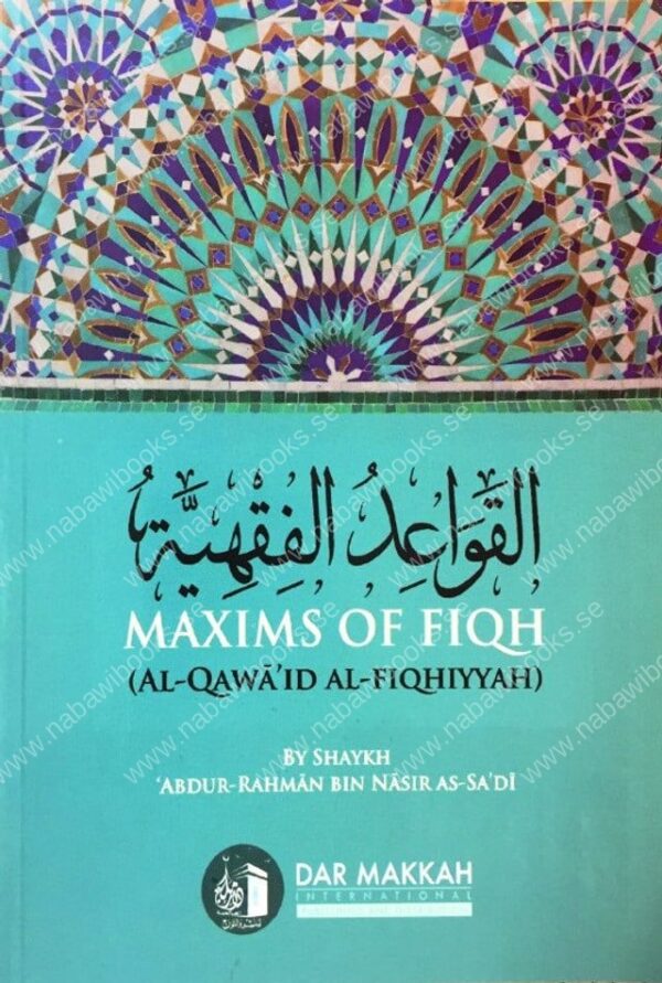 Maxims of Fiqh (al-Qawa’id al-Fiqhiyyah)