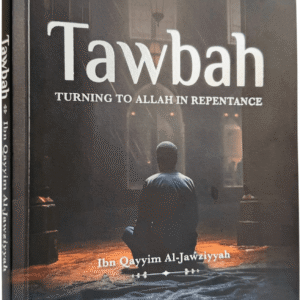 Tawbah: Turning to Allah in Repentance (Deluxe Edition)