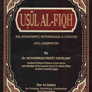 Usul al-Fiqh: Rise, Developments, Methodologies & Literature